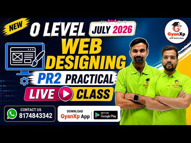 O Level Web Designing | PR2 |  Practical Batch 2026 🔥 M2-R5.1 | Live Classes | Join Now | GyanXp