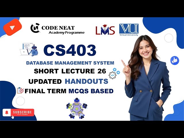 CS403 Short Lecture 26 | VU_Explanation_Highlighted_Finalterm_IMP_Point_MCQs | codeneat | CodeNeat