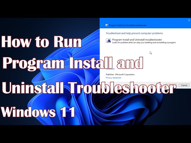 How to Run Program Install and Uninstall Troubleshooter in Windows 11