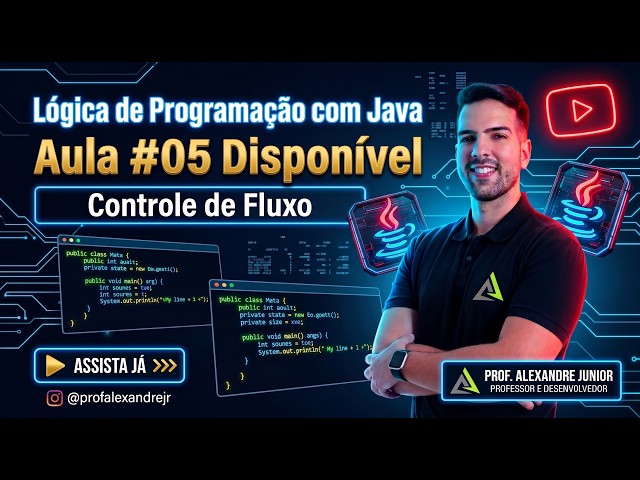 Curso de Lógica de Programação com Java | Aula #05 | Controle de Fluxo