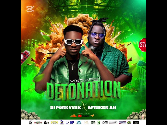 MIXTAPE DETONATION PORKY MIX & AFRIKEN AN