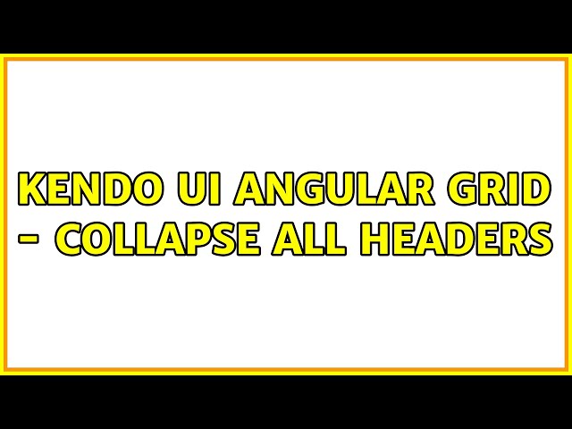 Kendo UI Angular Grid - Collapse all headers