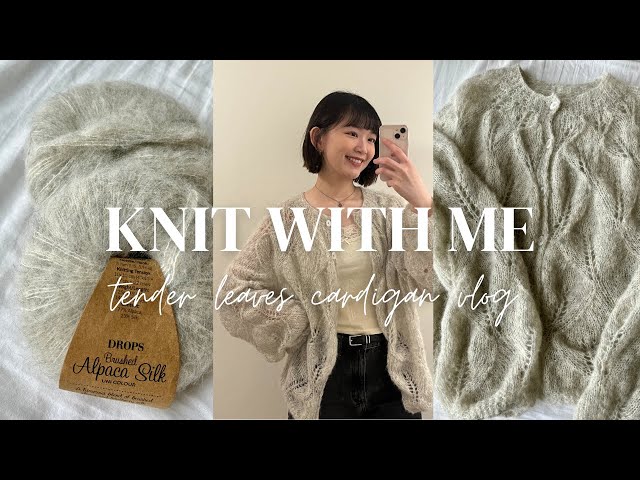knit a tender leaves cardigan with me // what I’ve learned throughout the process