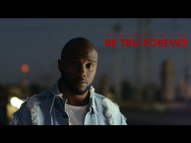 Tru Def- Be Tru Forever (Official Short Film)