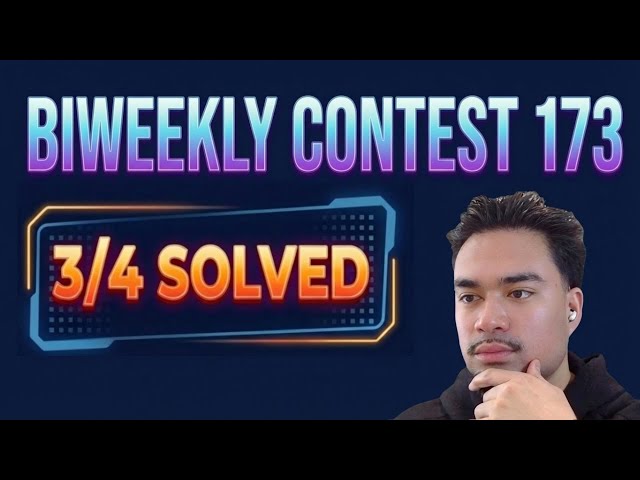 LeetCode Biweekly Contest 173 (3/4 Solved)