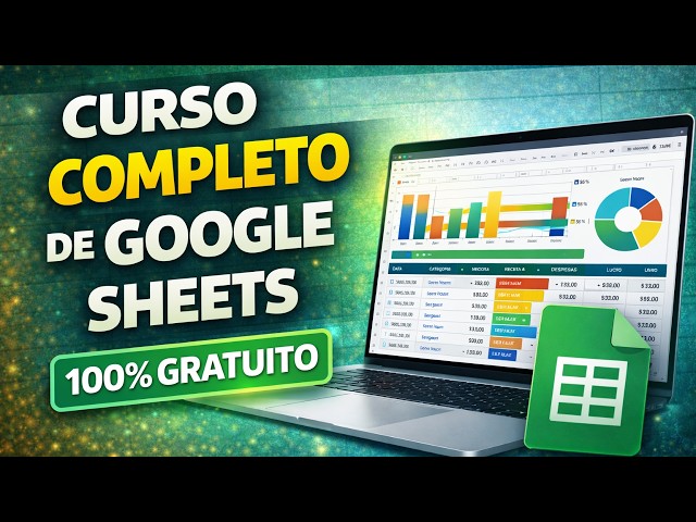 Curso Completo e Gratuito de Google Planilhas | Google Sheets