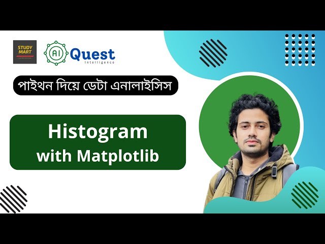 Histplot in Matplotlib | Data Analytics with Python (Bangla)