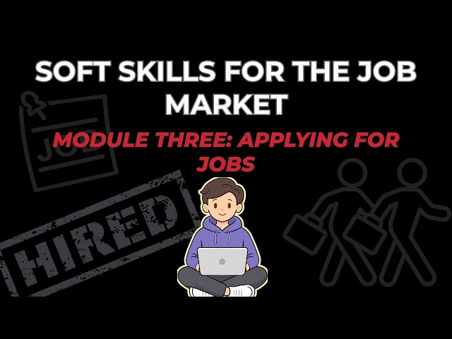 Soft Skills for the Job Market: Applying for Jobs