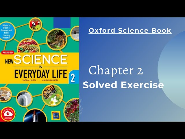Class 2 Chapter 2 | Oxford Science Book |  Solved Exercise