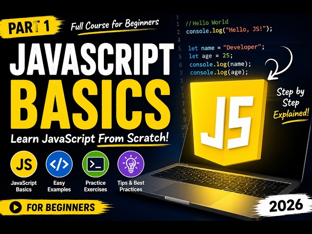 JavaScript Tutorial for Beginners | Part 1 | Complete JS Course 2026