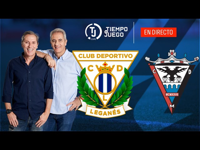 CD LEGANÉS VS MIRANDÉS EN DIRECTO | SEGUNDA DIVISIÓN | PERMANENCIA | TIEMPO DE JUEGO COPE | EN VIVO