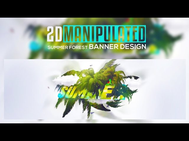 Photoshop Tutorial: 2D Manipulated Summer Forest Banner Design