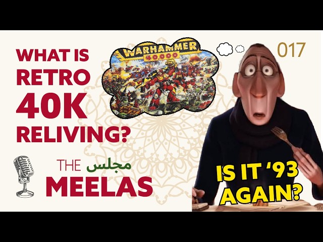 Ep 17 - What are we Trying to Recreate with Retro Warhammer?