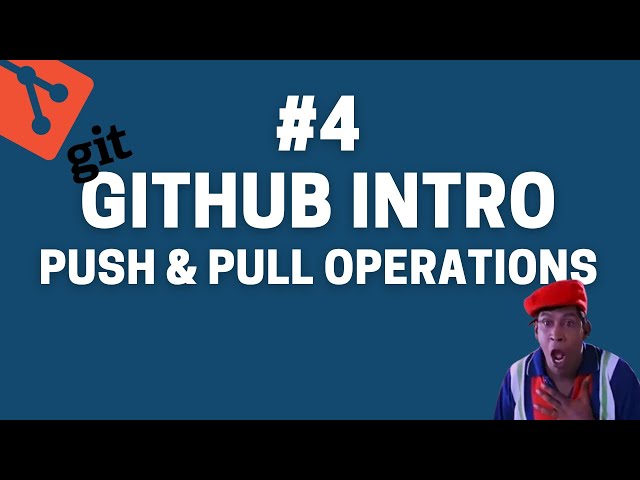 Git 4. Github Introduction | Push & Pull operation between local and remote