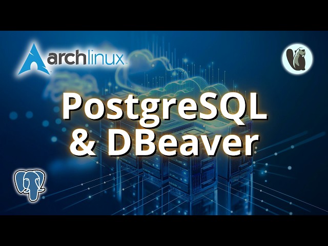 PostgreSQL + DBeaver Installation on Arch Linux: Step-by-step Guide