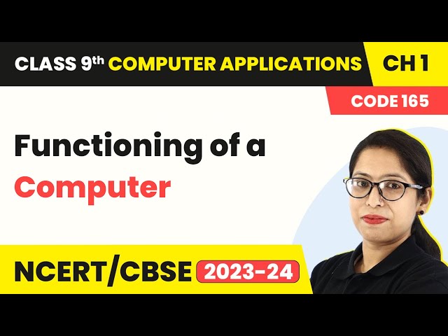 Functioning of a Computer - Computer System | Class 9 Computer Applications Chapter 1