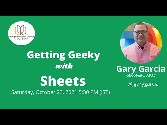 Getting Geeky with Google Sheets || GEG DelhiNCR