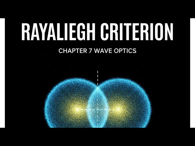 Rayleigh criterion explaining in details | How to understand physics Rayleigh criterion of 12th