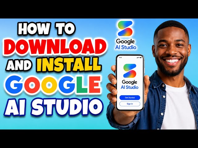 How to Download and Install Google AI Studio App on Mobile (Full Guide)