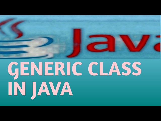 GENERIC CLASS IN JAVA in Hindi Lecture 117