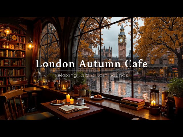 Cozy London Cafe Ambience on Rainy Autumn Day 🍂 Relaxing Jazz Piano & Rain Sounds for Reading, Work