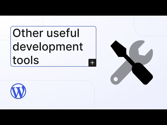 Other useful development tools