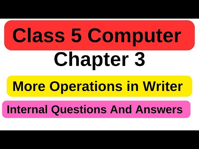 Class 5 Computer Chapter 3 Question And Answers | More Operations in Writer | Hands on Activity