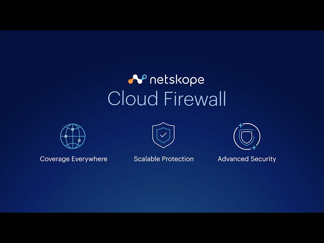 Introduction to Netskope Cloud Firewall