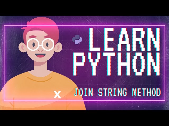 Join String Method | Python Tutorial