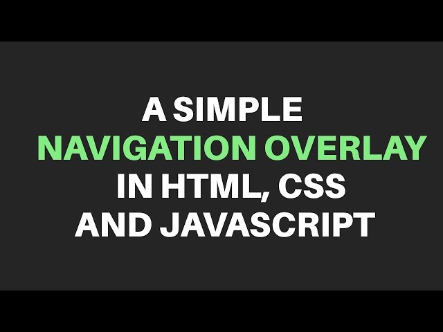 A Simple Navigation Overlay Using HTML, CSS and JavaScript