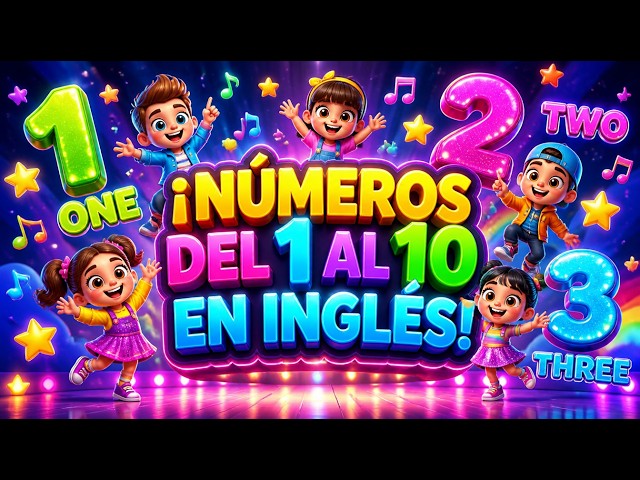 NÚMEROS EN INGLÉS DEL 1 AL 10 ✨ ¡Aprende a Contar Bailando! 🔟 Aprende con Música Infantil