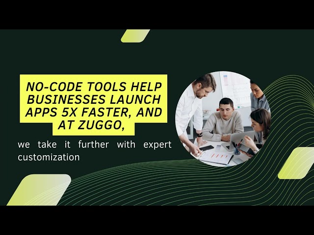 Future of App Development: Why No-Code is the Next Big Shift | Zuggo Custom Apps