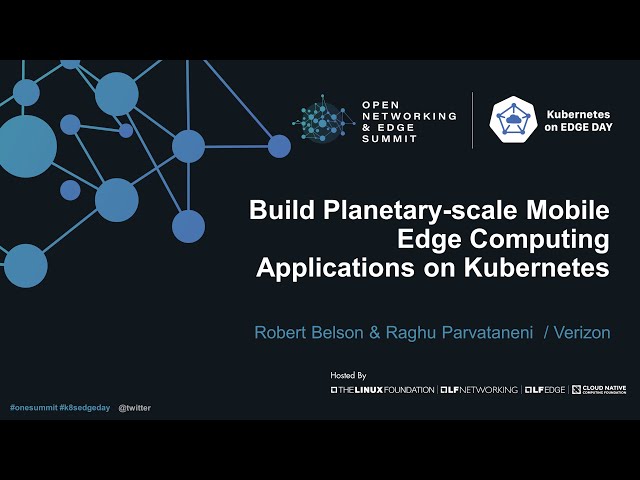 Build Planetary-scale Mobile Edge Computing Applications on Kubernetes