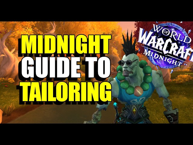 World of Warcraft - Midnight - Complete Guide to Tailoring