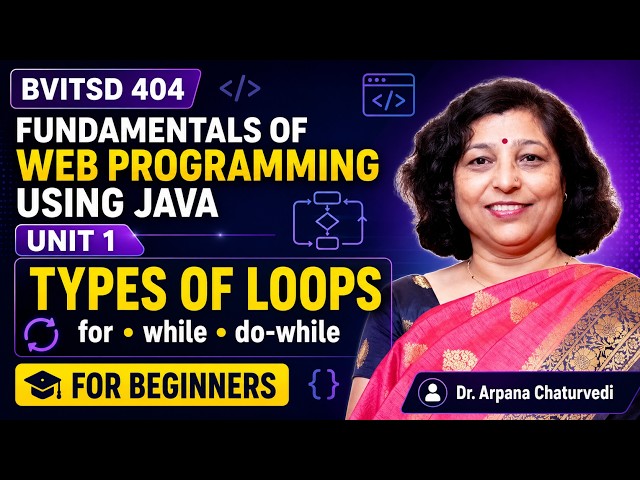 8. Types of Loops in Java | for, while, do-while & Enhanced for Loop | BVITSD 404 Unit 1