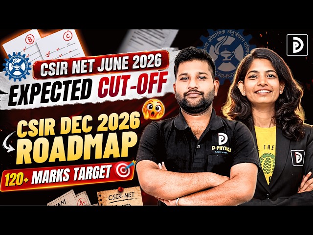 CSIR JUNE 2026 EXPECTED CUT OFF | DEC 2026 ROADMAP  | D PHYSICS