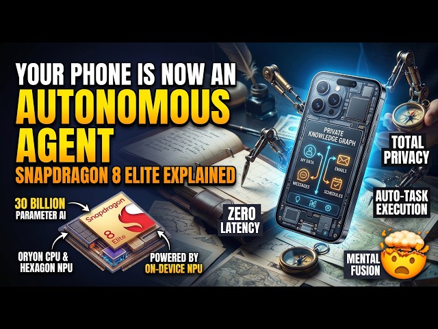 Your Phone is Now an Autonomous Agent: Snapdragon 8 Elite Explained