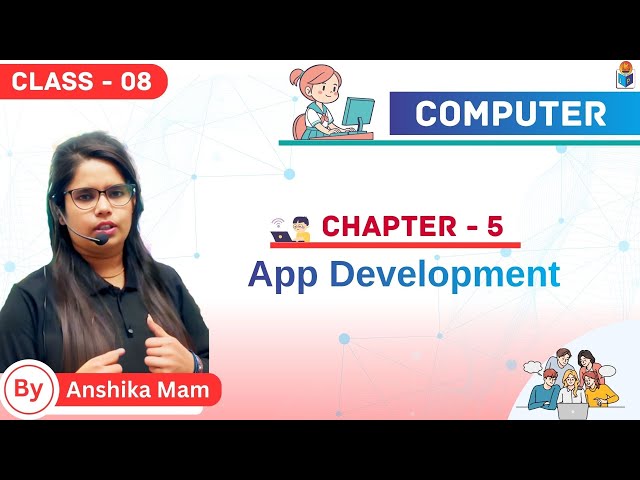 App Development | Chapter 5 | Computer | Class - 8 | By - Anshika Mam | Jagriti Publication |