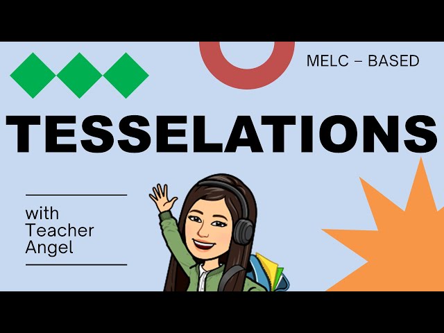 MELC - BASED GRADE 2|TESSELLATION|HOW TO MAKE A TESSELATION| Teacher Angel