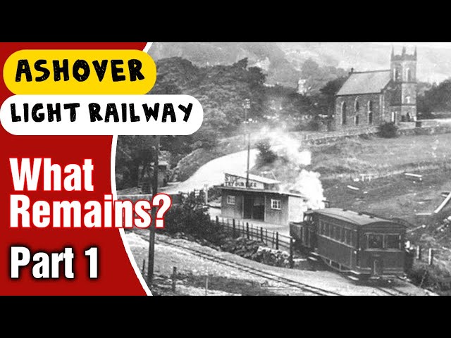 What Remains of the Ashover Light Railway? Part 1