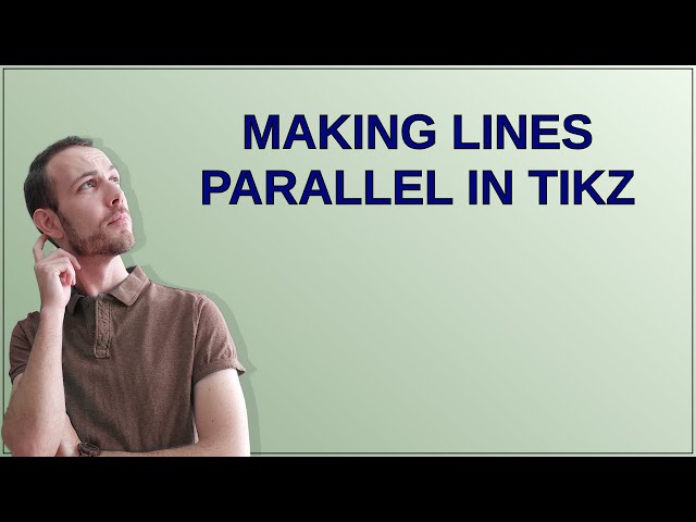 Tex: Making lines parallel in tikz
