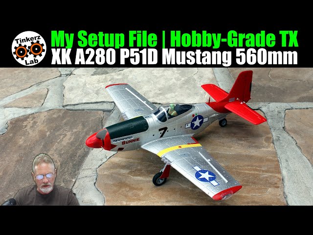 My Setup File (Hobby-Grade TX) | XK A280 P51D Mustang Brushless Sub-250g Gyro RTF