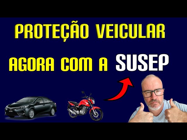 PROTEÇÃO VEICULAR AGORA É SUSEP | Regulamentação já está vigorando