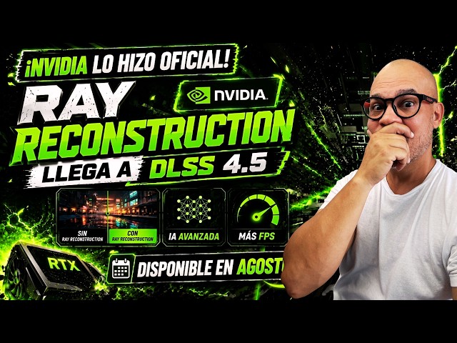 ¡NVIDIA LO HIZO OFICIAL! Ray Reconstruction Llega a DLSS 4.5