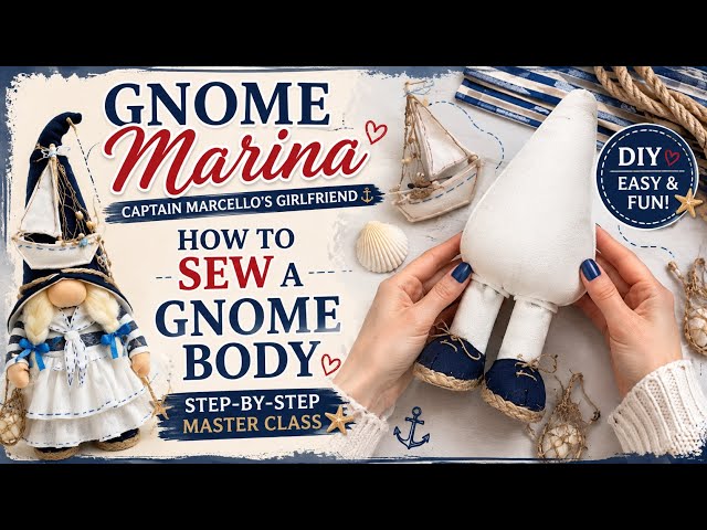 How to Sew Gnome Body | Scandinavian Gnome Marina |Sea Gnome Sewing Tutorial DIY MasterClass Part 3