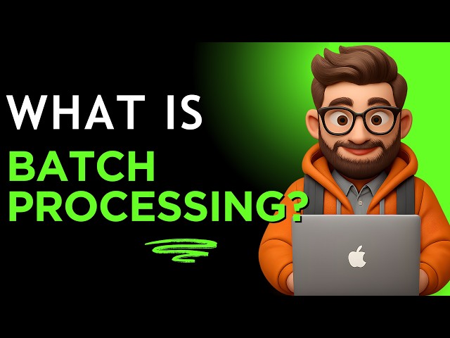 Batch Processing Explained in 2 Minutes