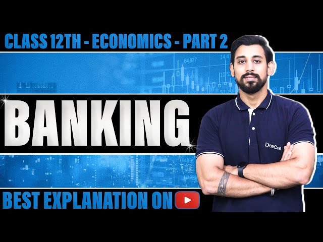 Macroeconomics | Banking | Class 12 | chapter 6 | Part 2