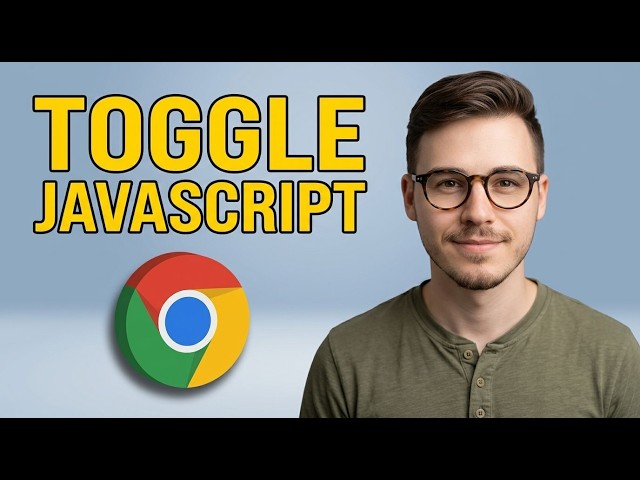 How to Enable or Disable Javascript in Google Chrome [2026 Easy Guide]