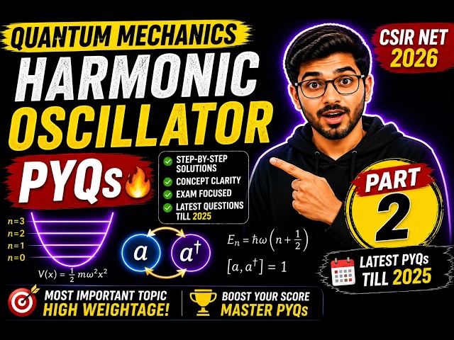 Quantum Harmonic Oscillator PYQs (2024-2025) 🔥 | Part 2 | CSIR NET 2026