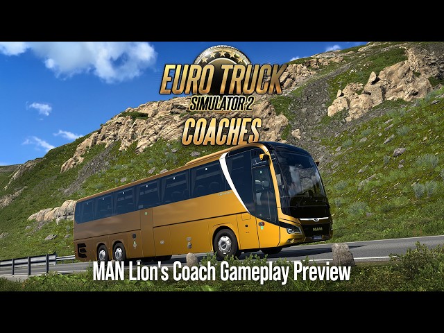Euro Truck Simulator 2 - Coaches: MAN Lions Coach Gameplay Preview